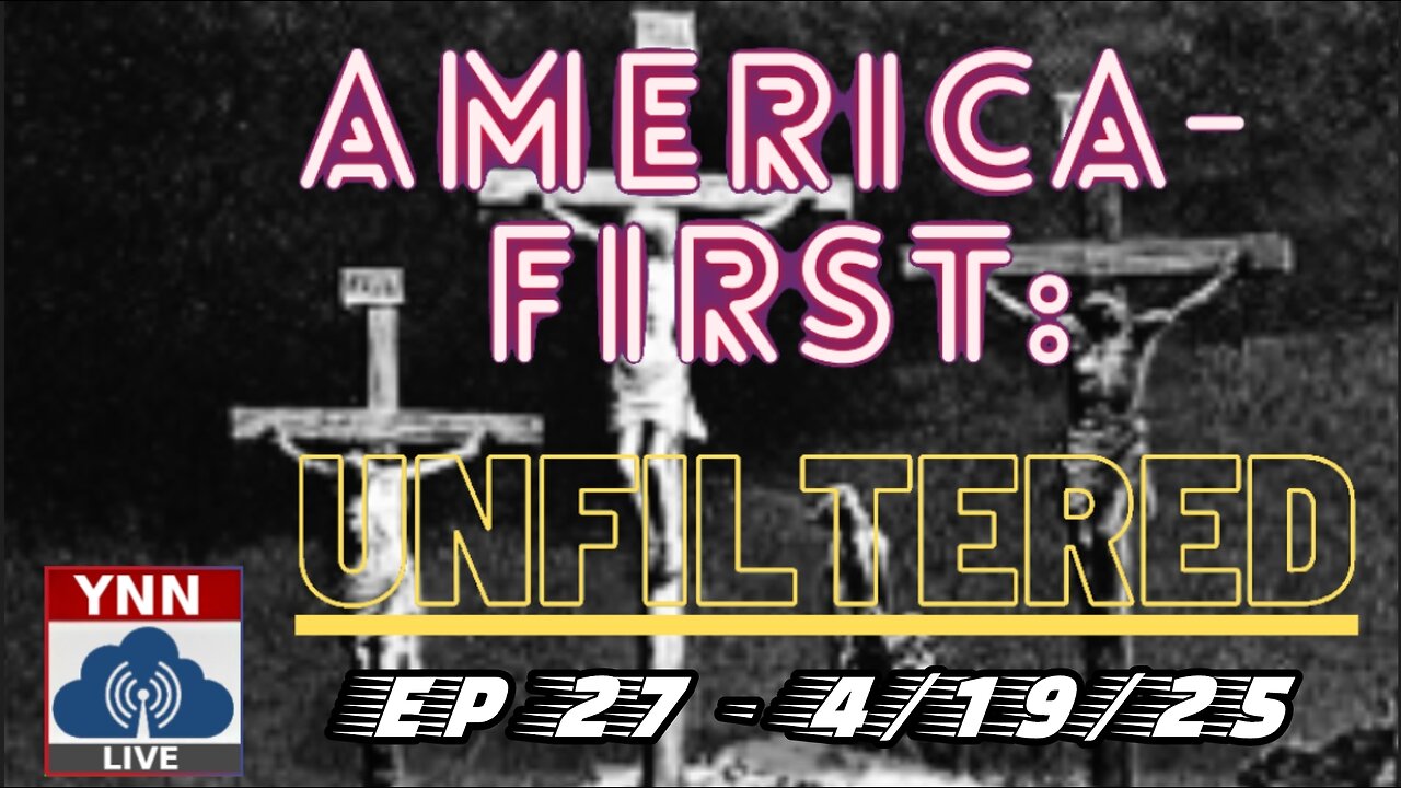 NEVER FORGET: The Jews Killed Jesus | America-First: UNFILTERED w/Ryan Roman EP27 (4/19/25
